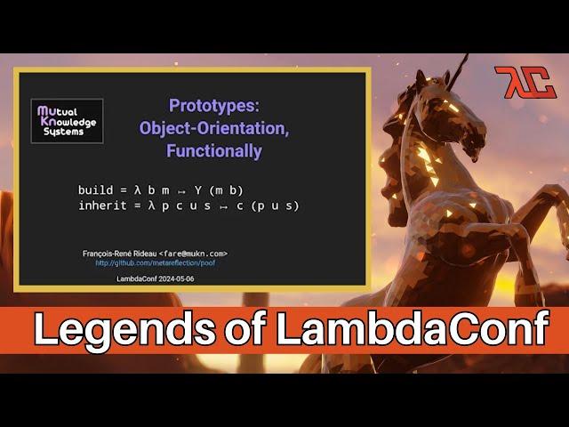 Prototype Object-Orientation Functionally - François-René Rideau (#LegendsOfLambdaConf)