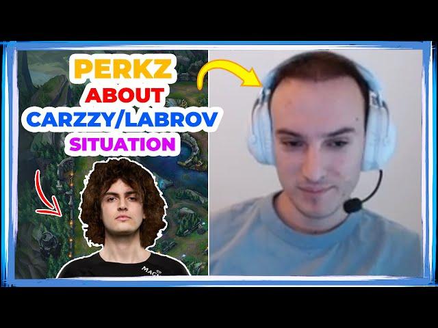 Perkz About CARZZY and LABROV Situation 