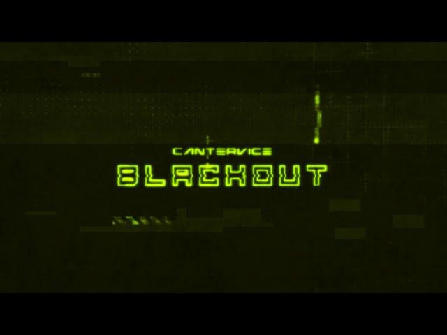 CANTERVICE - Blackout (Official Teaser Trailer)