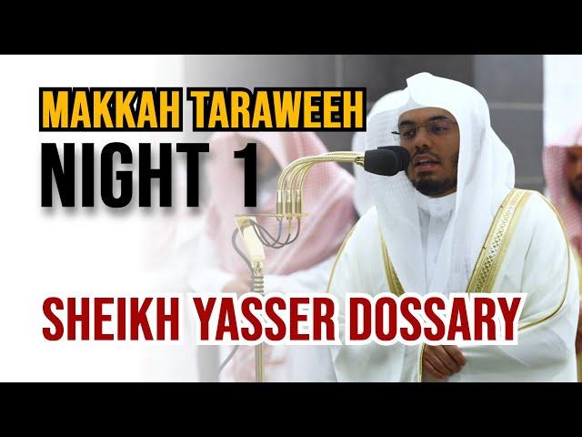 Makkah Taraweeh 2023 | Sheikh Yasser Dossary | Night 1