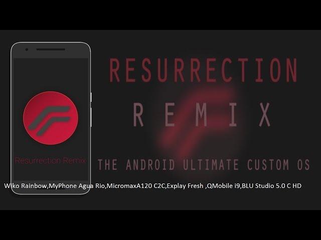 RESSURECTION REMIX 5 7 4 WIKO RAINBOW EXPLAY FRESH MICROMAX A120C2C