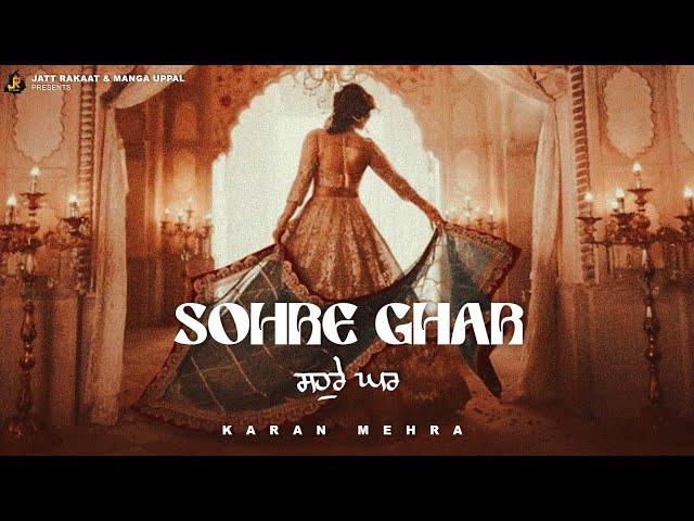 Sohre Ghar | Karan Mehra | Kevy | Latest Song 2024 |  @JattRakaat