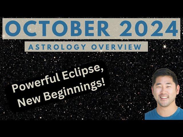 OCTOBER 2024 - Astrology Overview (Another Eclipse + One Of The Best Days Of 2024!)