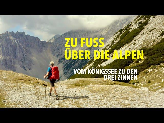 Alpenüberquerung in sieben Tagen – Zu Fuß vom Königssee bis zu den Drei Zinnen in den Dolomiten