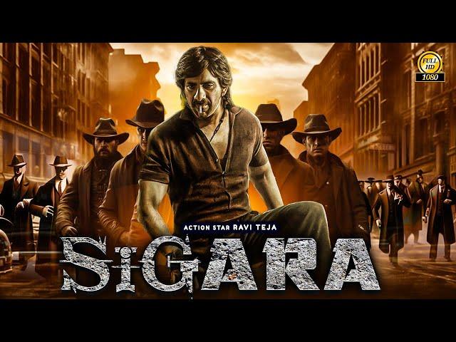 SIGARA " Ravi Teja 2024 New Released Full Hindi Dubbed Action Movie | New Blockbuster Movie 2024