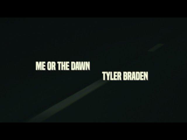Tyler Braden - Me Or The Dawn (Visualizer)