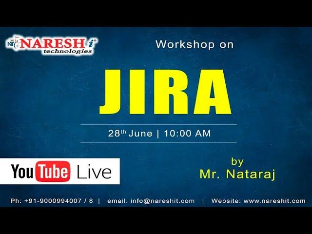 JIRA Workshop Live Stream @ 10:00 AM (IST) on 28th June by Mr. Nataraj