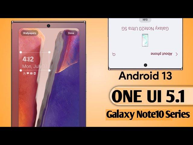 ONE UI 5.1 ROM For Samsung Galaxy Note10/5G/+ | SealROM Note20 Port Android 13 For Note 10 Series