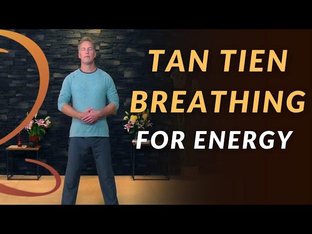 Simple Tan Tien (Dantien) Exercises for More Energy