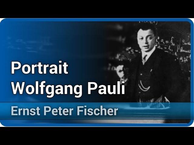 Portrait Wolfgang Pauli | Ernst Peter Fischer