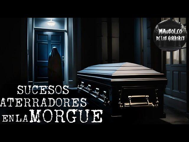 A LA MORGUE LLEGÓ NOS UN CASO ATERRADOR | HISTORIAS DE TERROR