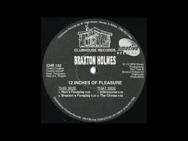 Braxton Holmes - 12 Inches Of Pleasure (Continuous Mix)