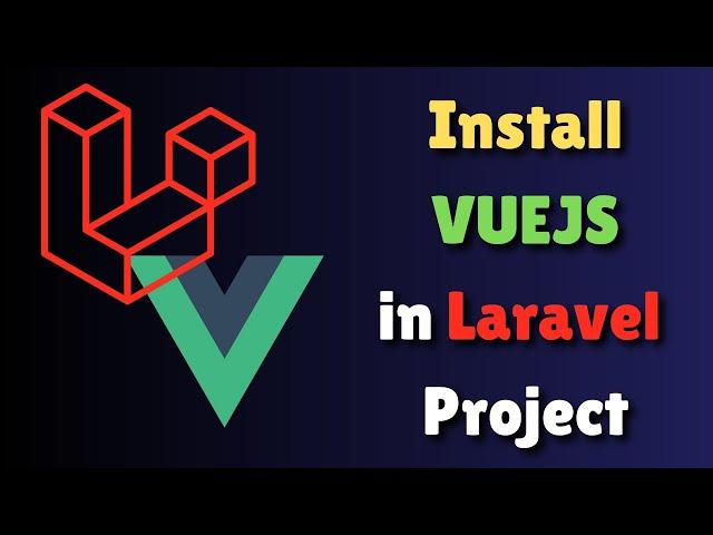 How to Install VUE JS in Laravel Project