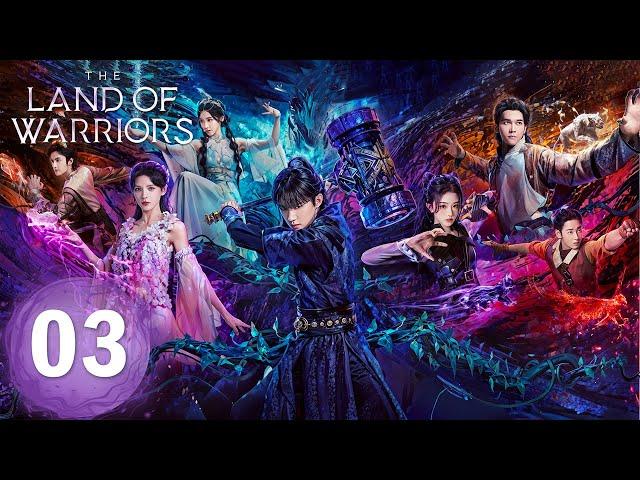 【The Land of Warriors】EP03——Starring: Zhou Yiran, Zhang Yuxi | ENG SUB