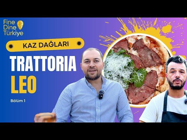 Kazdağları'nda İtalyan Rüzgarı: Trattoria Leo, Yeşilyurt Köyü - Kuzey Ege, Fine Dine Turkiye Bölüm 1