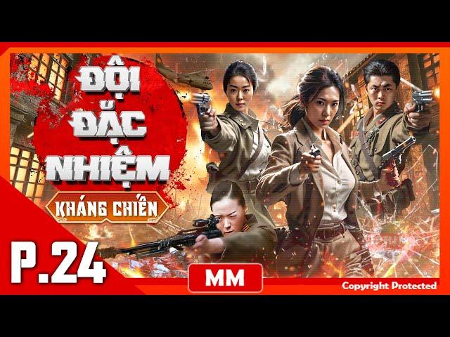 Đội Đặc Nhiệm Kháng Chiến - Tập 24 | Phim Hành Động Kháng Nhật Hay Nhất | Thuyết Minh | iPhimTV