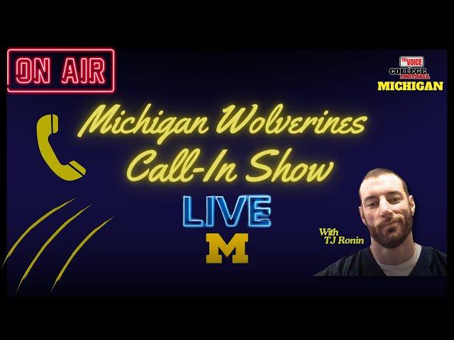 Michigan Wolverines Call-in Show LIVE 18 (W/Brian "Double BB") - Its ORJI TIME!