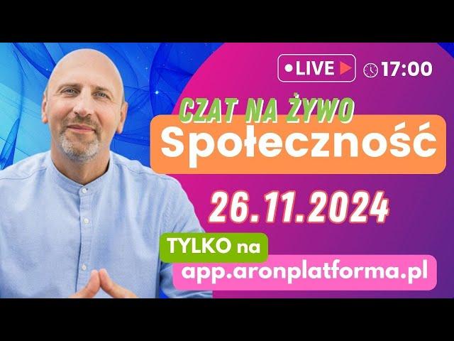 Czat na żywo dla Społeczności Aronplatforma | 26.11.2024 | g. 17:00