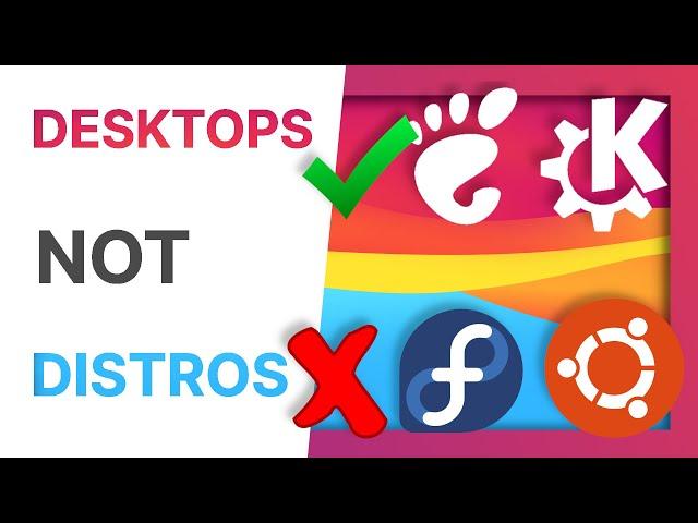 STOP RECOMMENDING DISTROS, recommend DESKTOPS instead!