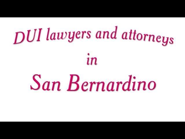 San Bernardino DUI lawyer