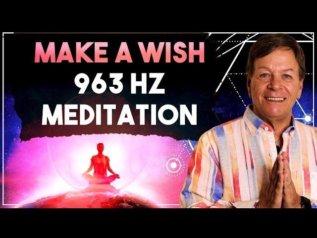 Your Wish Manifested 963 HZ Meditation