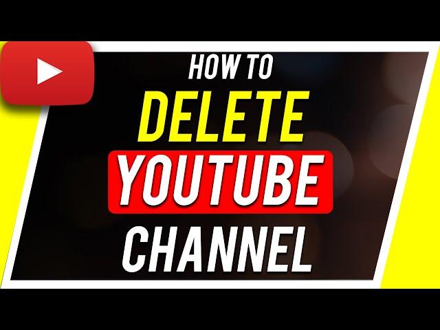 How to Delete a YouTube Channel