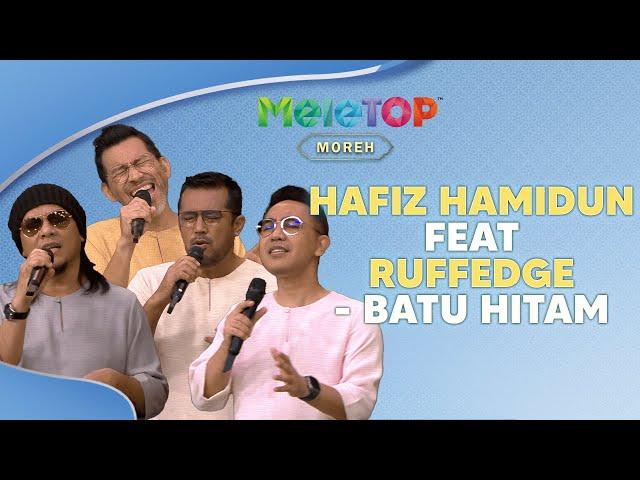 Hafiz Hamidun feat Ruffedge - Batu Hitam | MeleTOP | Namie & Amira Othman