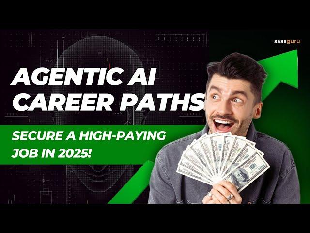 Agentic AI Career Paths – Secure a High-Paying Job in 2025! | saasguru