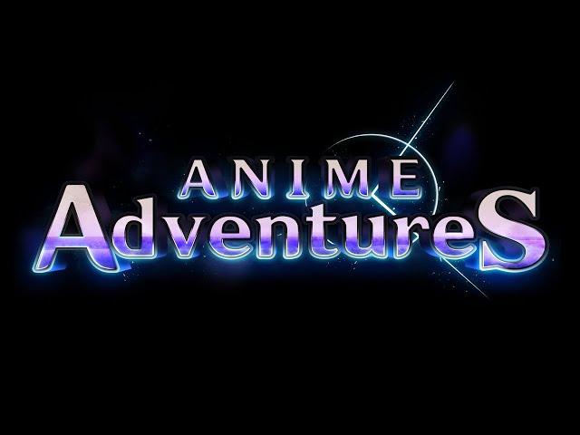 ANIME ADVENTURES IS BACK!!!!