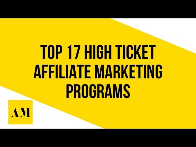 Top 17 Best High Ticket Affiliate Marketing Programs of 2023