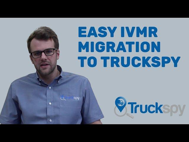 EasyIVMR Migration to TruckSpy | TruckSpy