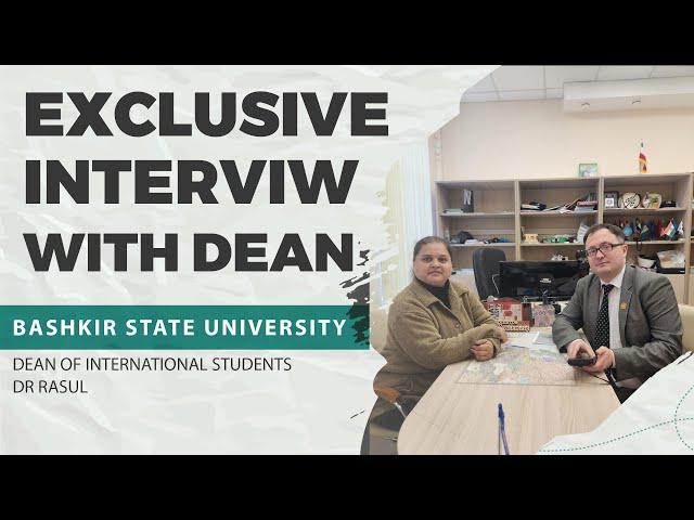 Exclusive Interview with the Dean of International Students at Bashkir State University, Dr. Rasul