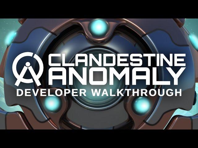 Clandestine: Anomaly - Developer Walkthrough