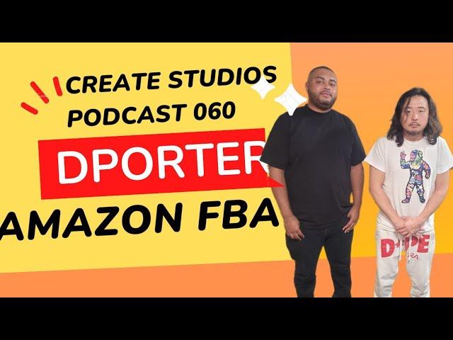 Create Studios Podcast 061 Ft Derek Porter FBA AMAZON SELLER