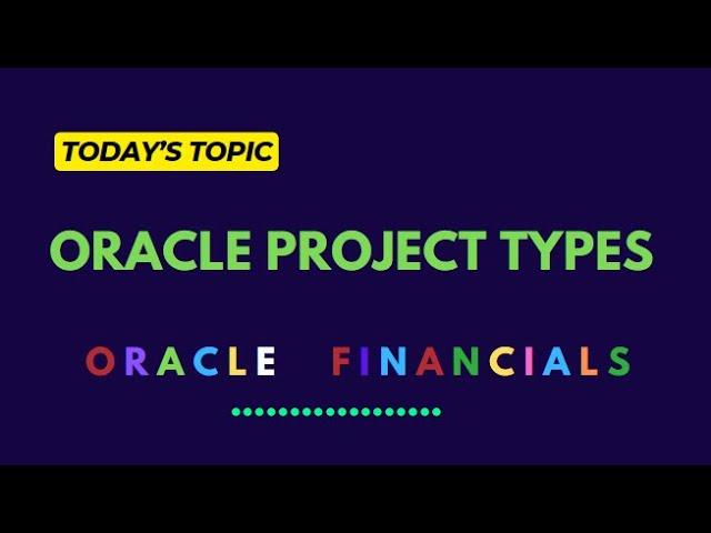 Oracle Cloud Financials Project Types