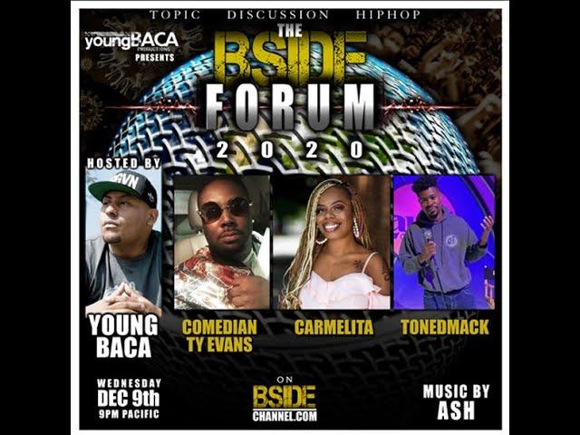 The BSIde Forum ~ Ty Evans ~ Dionna ~ Tonedmack ~ Big Vago ~ Carmelita ~ 12/9/20