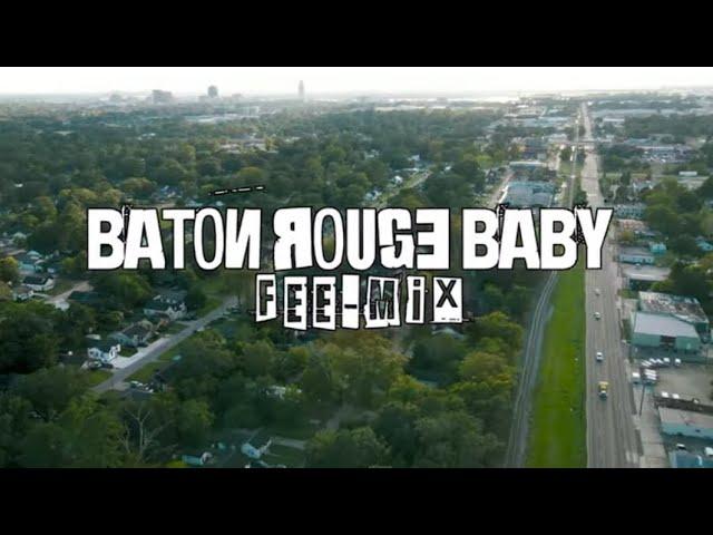 Baton Rouge Baby Fee-Mix (Official Music Video)