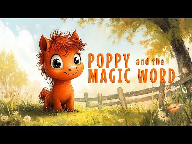 Poppy and the Magic Word  | Bedtime Stories for Kids | A Fun Children's Story About Being Polite