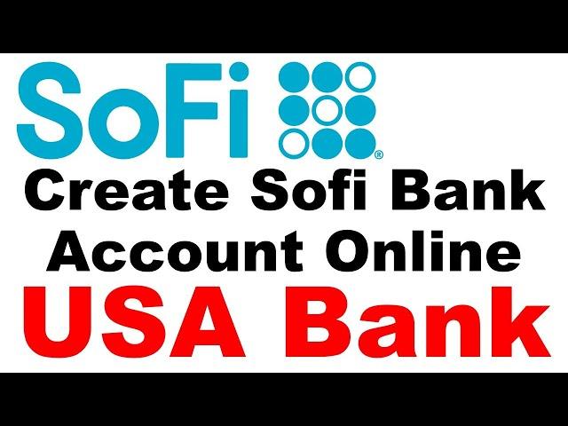 how To Create Sofi Bank Account Online | USA Bank