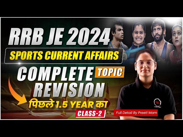 RRB JE 2024 | Last 1.5 Years Important Current Affairs Class 2 | Complete Revision by Preeti Ma'am.