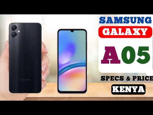 Samsung Galaxy A05 Features, Specs & Price in Kenya