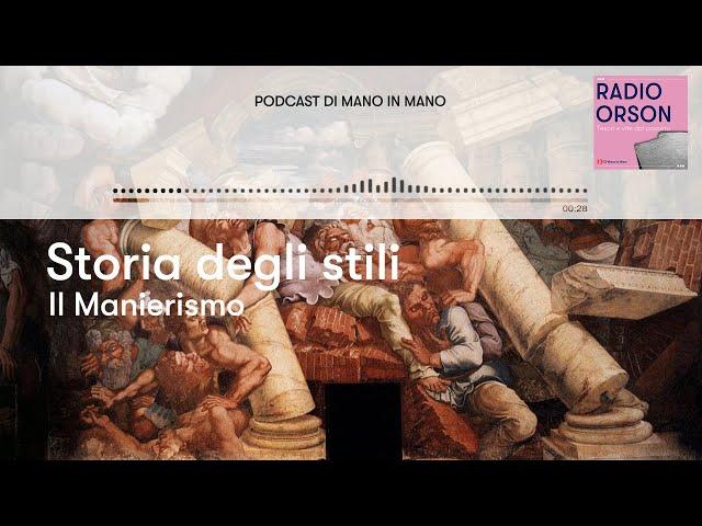 Ep. 7 - Storia degli Stili - Il Manierismo