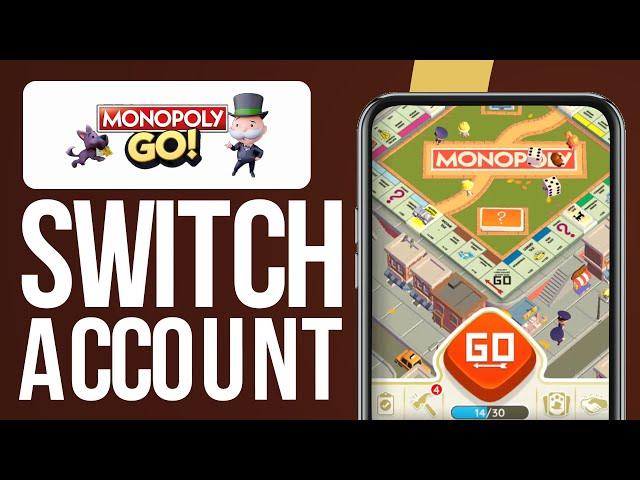 How To Switch Account In Monopoly Go | Step-by-step