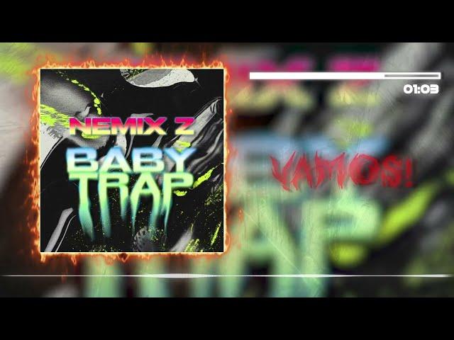 Nemix Z  - Baby Trap (Videolyric)