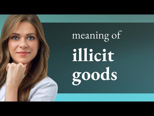 Understanding "Illicit Goods": A Guide for English Learners