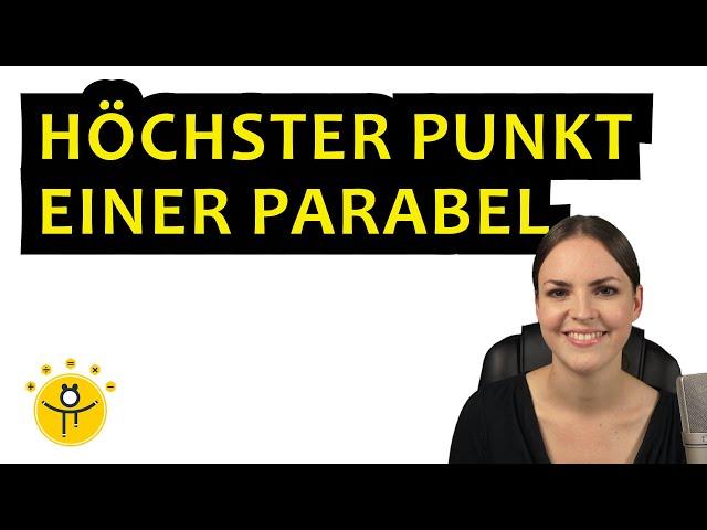 SCHEITELPUNKT bestimmen – Höchster Punkt einer PARABEL berechnen