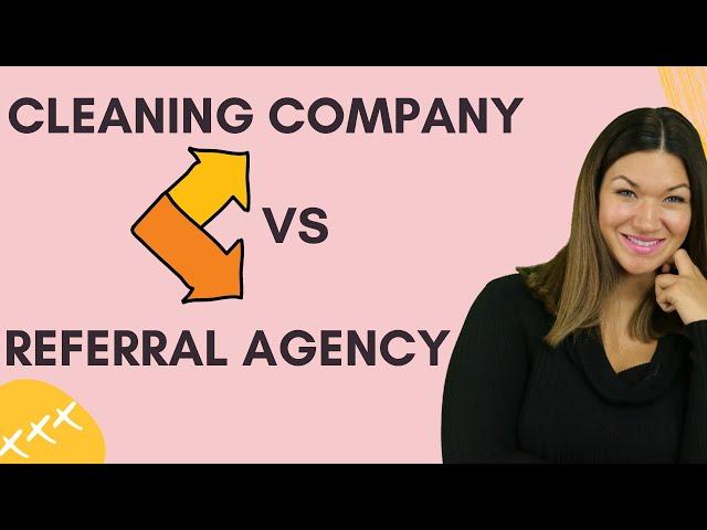 Cleaning Company vs Referral Agency