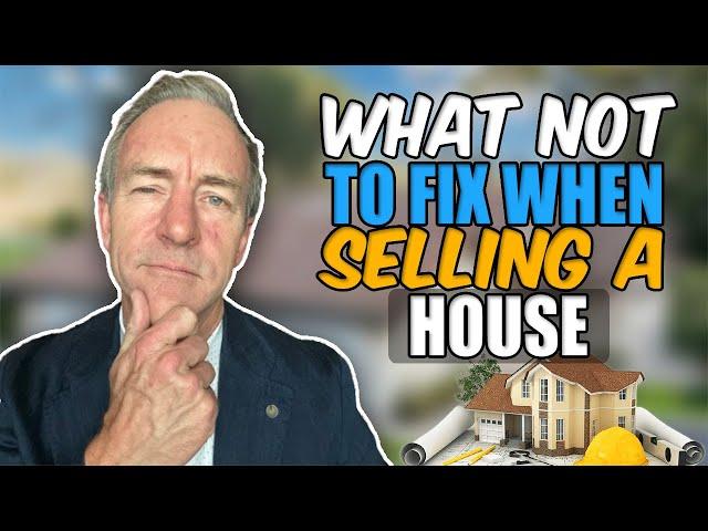 What not to fix when selling a house in 2024 - best realtor in ventura Harold Powell