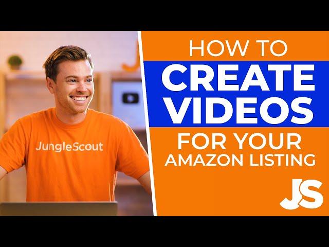 How to Create a Product Video for Your Amazon Listing | 10 Simple Video Creation Tips | Jungle Scout