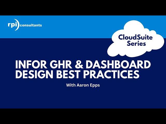 CloudSuite Series - Infor GHR & Dashboard Design Best Practices